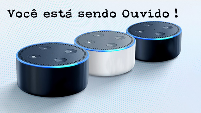 Alexa pode ser usada como uma escuta da sua casa