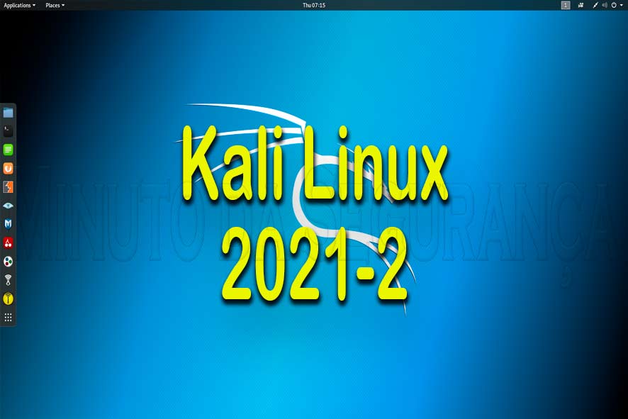Kali Linux 2021.2 lançado com novas ferramentas de hacking | Minuto da  Segurança da Informação