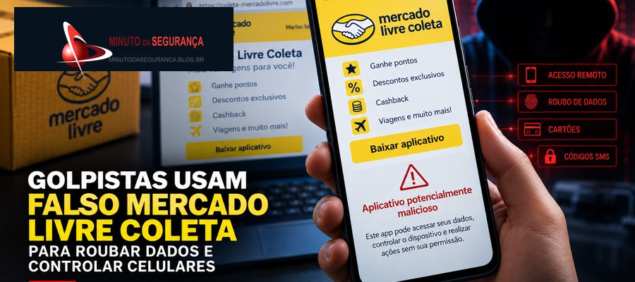 Aplicativo falso Mercado Livre Coleta e riscos de acesso remoto, roubo de dados, cartões e códigos SMS