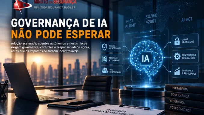 Governança de IA não pode esperar, com logo oficial do Minuto da Segurança