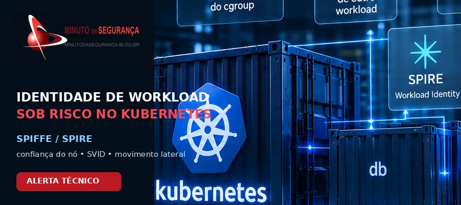 Identidade de workloads em Kubernetes com SPIFFE e SPIRE, SVID e risco de movimento lateral