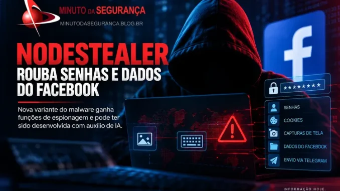 NodeStealer evolui para spyware e rouba senhas e dados do Facebook