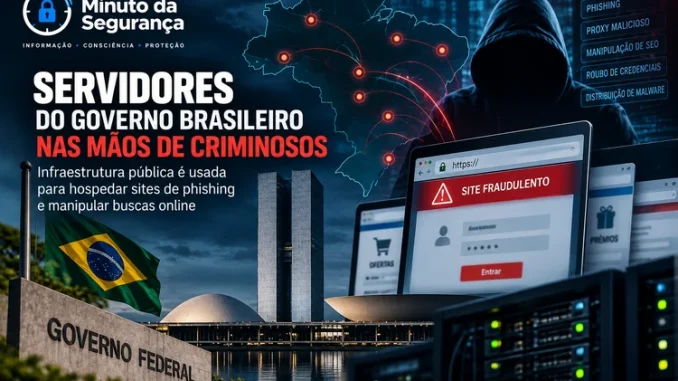 Cibercriminosos comprometem servidores governamentais brasileiros para hospedar phishing