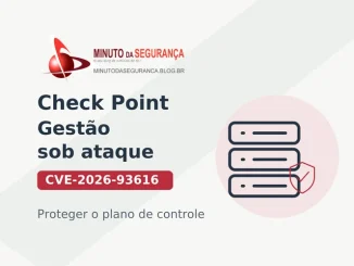 Check Point: CVE-2026-93616 e a proteção do plano de controle dos servidores de gerenciamento.