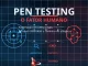 Pen Testing e o fator humano: automação encontra sinais e pentesters entendem caminhos de ataque.