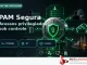 Segura PAM: cofre de credenciais e controle de acessos privilegiados em ambientes híbridos.