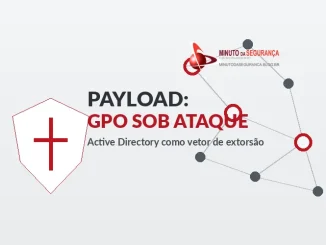 PAYLOAD ransomware abusa de Active Directory e Group Policy