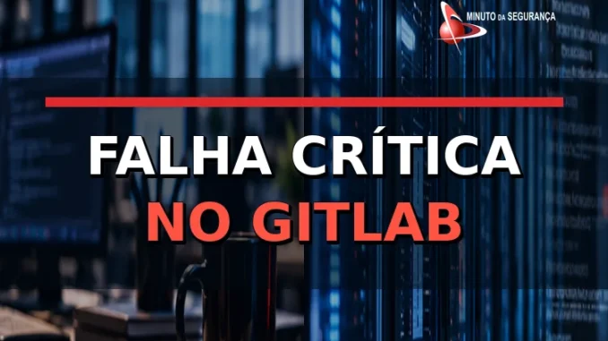 Falha crítica no GitLab: composição editorial de desenvolvimento e servidores