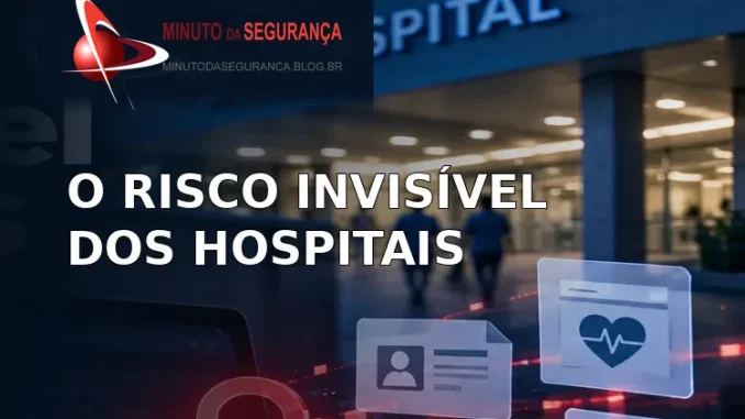 O risco invisível dos hospitais: sistemas secundários e dados sensíveis