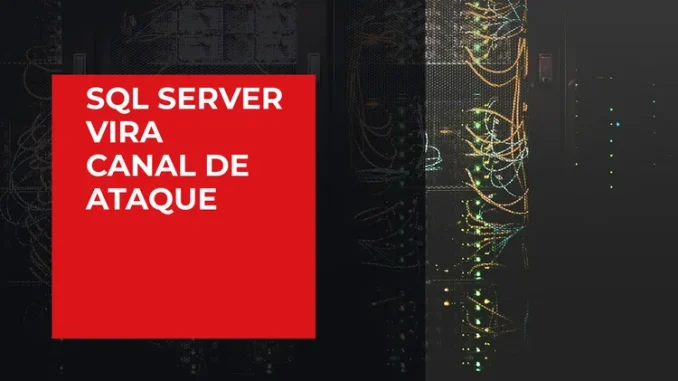 Microsoft SQL Server representado em ambiente de data center como canal de execução de comandos e exfiltração de dados
